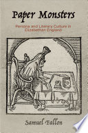 Paper monsters : persona and literary culture in Elizabethan England /