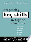 Integrating key skills in higher education : employability, transferable skills and learning for life /