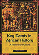 Key events in African history : a reference guide /
