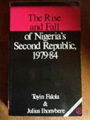 The rise & fall of Nigeria's Second Republic, 1979-84 /