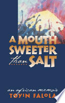 A mouth sweeter than salt : an African memoir /