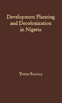 Development planning and decolonization in Nigeria /