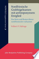 Nordfriesischen Grabhügelnamen mit anthroponymem Erstglied : zur Form und Flexion älterer nordfriesischer Rufnamen /