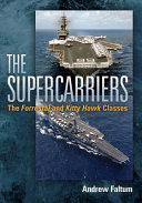 The supercarriers : the Forrestal and Kitty Hawk classes /
