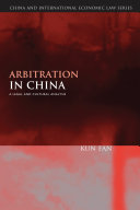 Arbitration in China : a legal and cultural analysis /