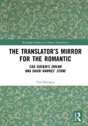 The translator's mirror for the romantic : Cao Xueqin's Dream and David Hawkes' Stone /