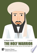 The holy warrior : Osama Bin Laden and his jihadi journey in the Soviet-Afghan War /