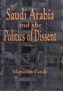 Saudi Arabia and the politics of dissent /