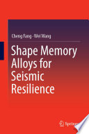 Shape memory alloys for seismic resilience /