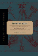 Rewriting magic : an exegesis of the visionary autobiography of a fourteenth-century French monk /