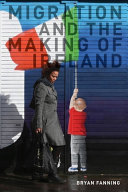 Migration and the making of Ireland /