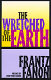 The wretched of the earth /