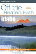 Idaho : off the beaten path : a guide to unique places /