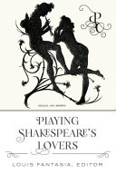 Playing Shakespeare's lovers /