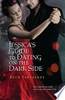 Jessica's guide to dating on the dark side /