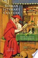 Roman literary culture : from Plautus to Macrobius /