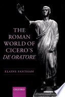 The Roman world of Cicero's De oratore /