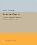 Seneca's Troades : a literary introduction with text, translation, and commentary /