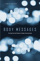 Body messages : the quest for the proteins of cellular communication /