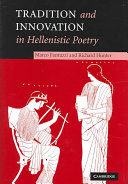 Tradition and innovation in Hellenistic poetry /