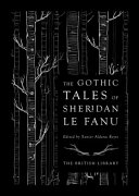 The Gothic Tales of Sheridan Le Fanu /