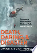 Death, daring, and disaster : search and rescue in the national parks /