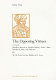 The opposing virtues : two essays : Needless horror or terrible beauty : Yeats's ideas of hatred, war and violence, and, W. B. Yeats and the politics of A vision /