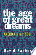 The age of great dreams : America in the 1960s /