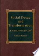 Social decay and transformation : a view from the left /