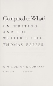Compared to what? : on writing and the writer's life /