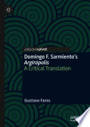 Domingo F. Sarmiento's Argirópolis : A Critical Translation /