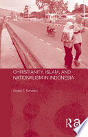 Christianity, Islam, and nationalism in Indonesia /
