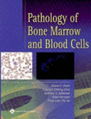 Pathology of bone marrow and blood cells /