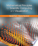 Mathematical principles for scientific computing and visualization /