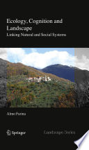 Ecology, cognition and landscape : linking natural and social systems /