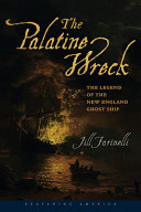 The Palatine wreck : the legend of the New England ghost ship /