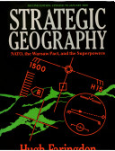 Strategic geography : NATO, the Warsaw Pact, and the superpowers /