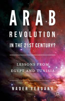 Arab revolution in the 21st century? : lessons from Egypt and Tunisia /