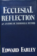 Ecclesial reflection : an anatomy of theological method /