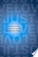 Just love : a framework for Christian sexual ethics /