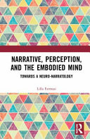 Narrative, perception, and the embodied mind : towards a neuro-narratology /