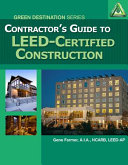 Contractor's guide to LEED certified construction /