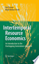 Intertemporal resource economics : an introduction to the overlapping generations approach /