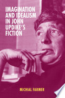 Imagination and idealism in John Updike's fiction /