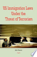 US immigration laws under the threat of terrorism /