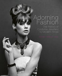 Adorning fashion : the history of costume jewellery to modern times /