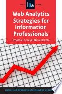 Web analytics strategies for information professionals : a LITA guide /