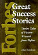 Forbes great success stories : twelve tales of victory wrested from defeat /