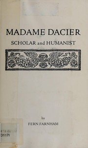 Madame Dacier : scholar and humanist /