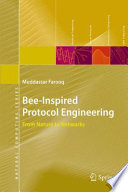 Bee-inspired protocol engineering : from nature to networks /